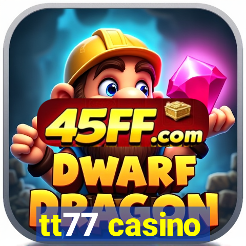 tt77 casino